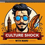 Culture Shock with Manu