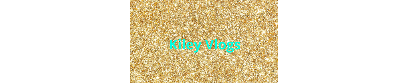 Kiley Vlogs