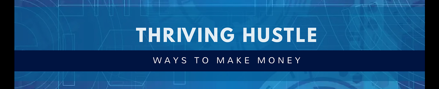Thriving Hustle - Ways to Make Money