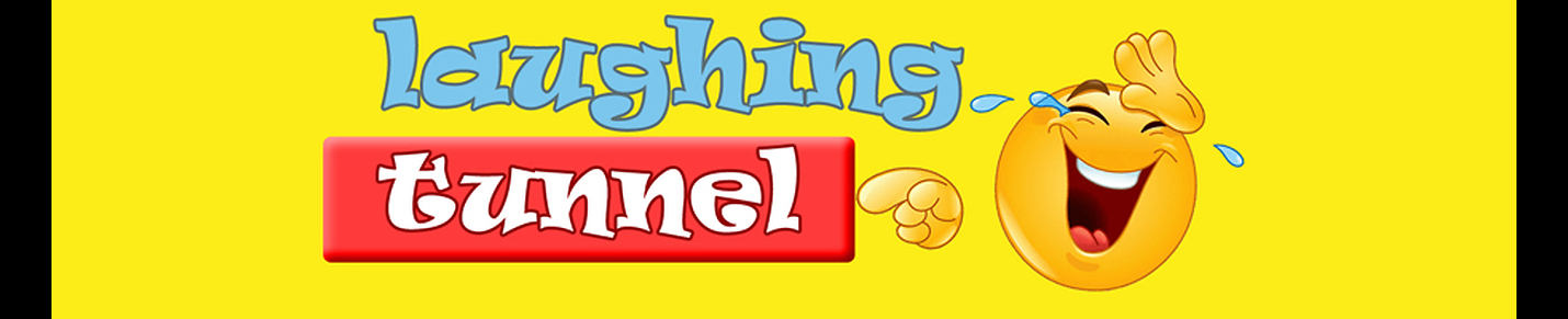 Laughing Tunnel