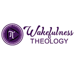 Wakefulness Theology