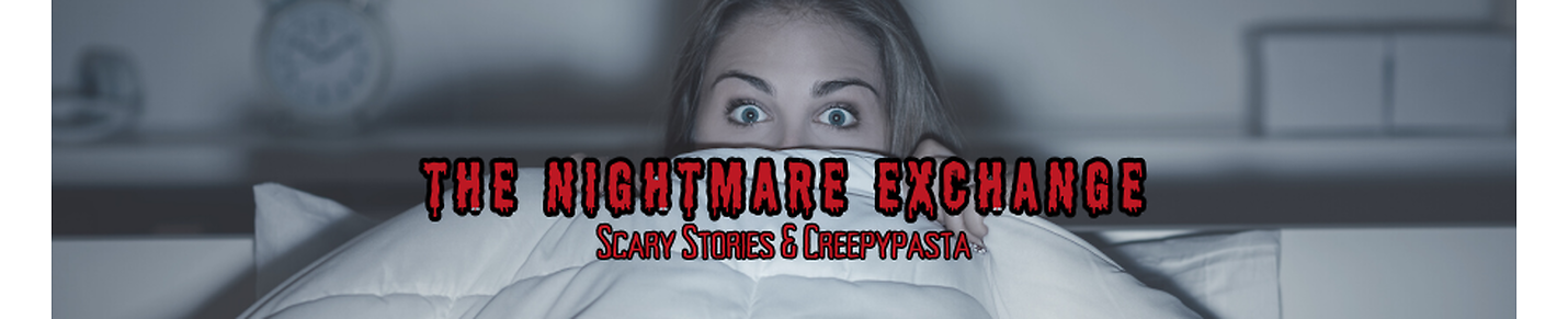 The Nightmare Exchange - Scary Stories & Creepypasta