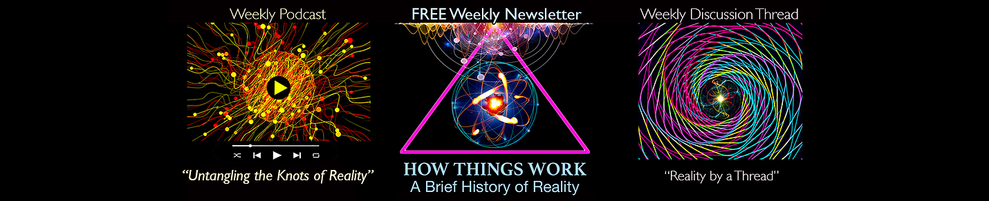 How Things Work – A Brief History of Reality
