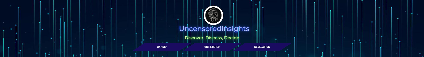 Uncensored Insights