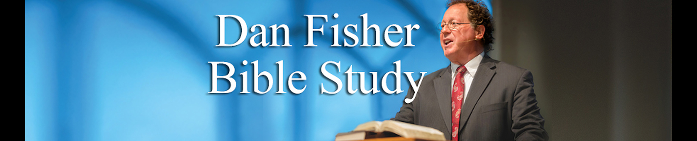 Dan Fisher Bible Study