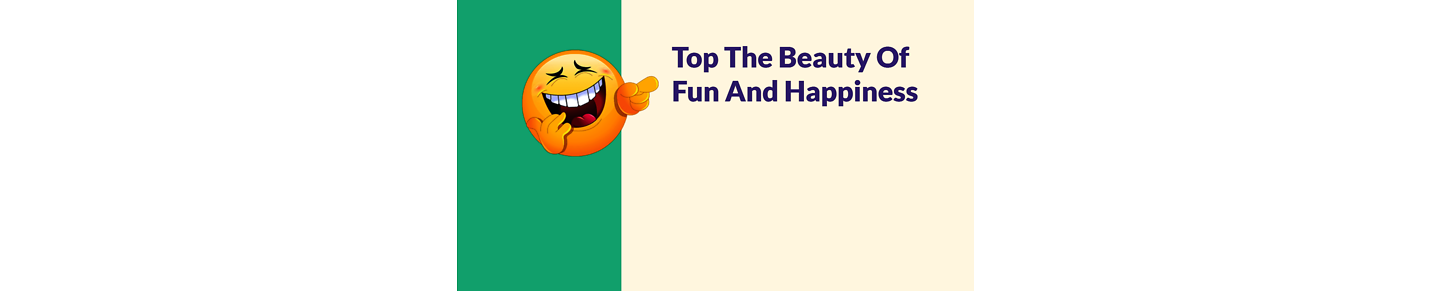 Fun And Happiness