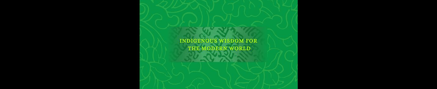 Indigenous Wisdom for the Modern World