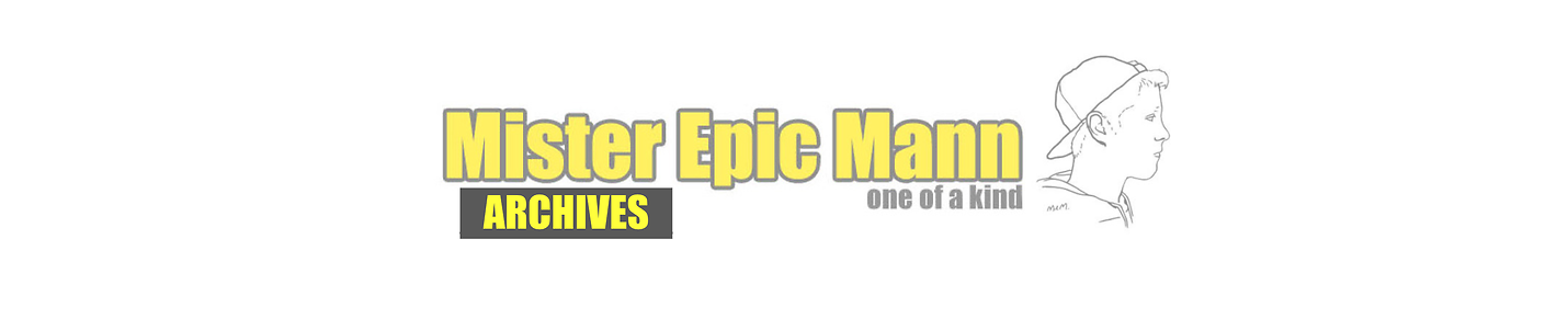 Mister Epic Mann Archives