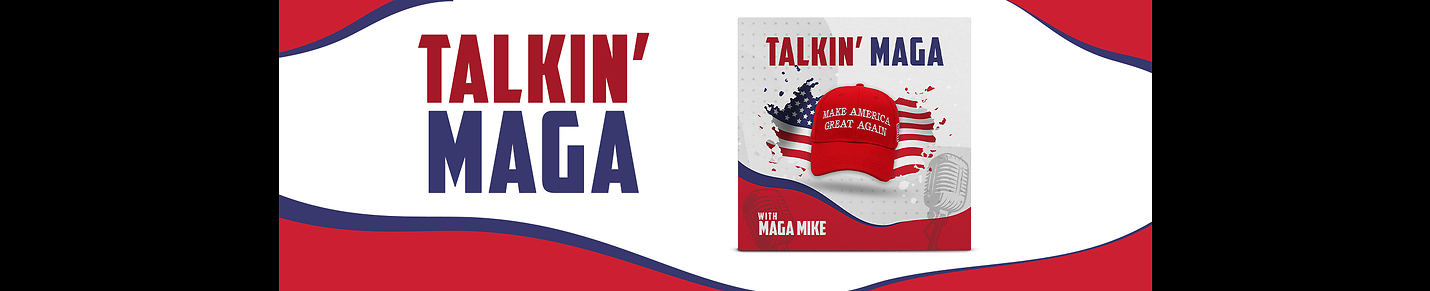 Talkin' MAGA with MAGA Mike