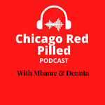 Chicago Red Pilled Podcast