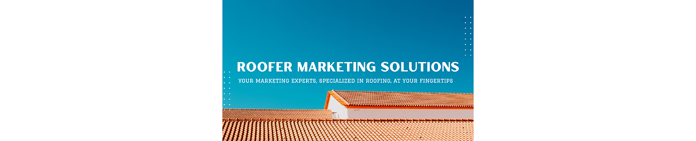 Roofer Marketing Solutions
