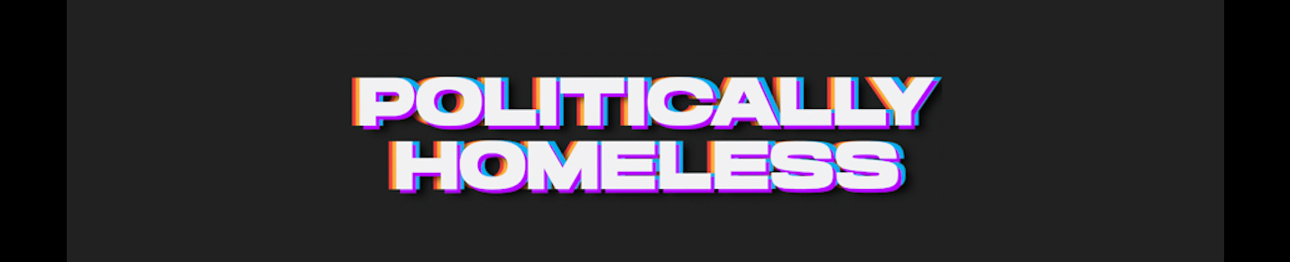 Politically Homeless