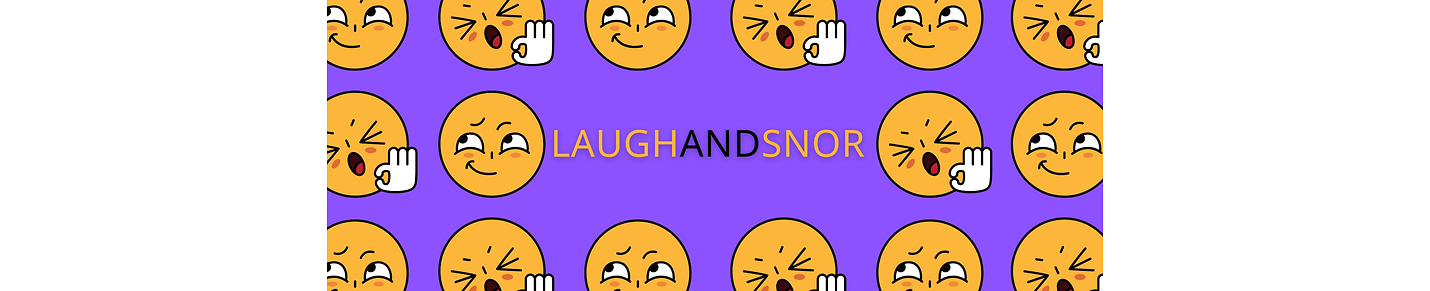 LaughandSnor