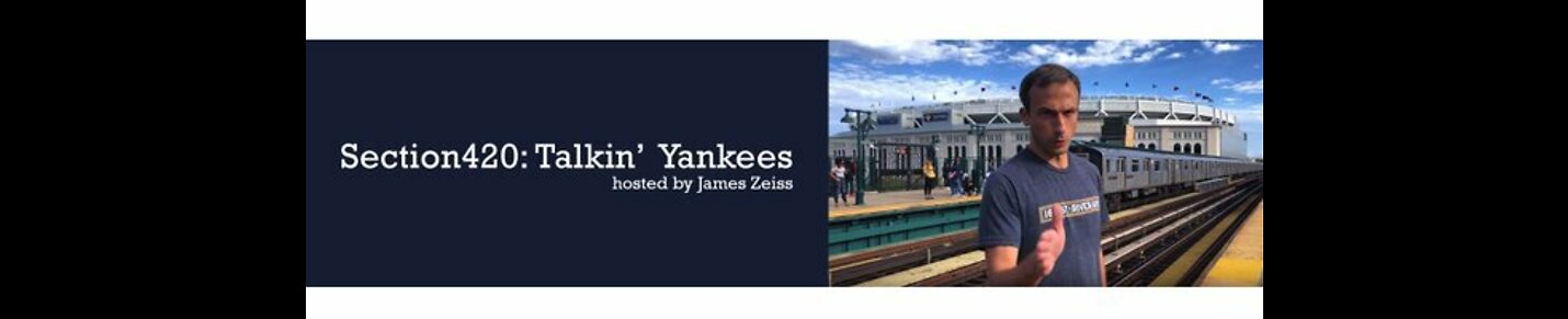 Section420: Talkin' Yankees