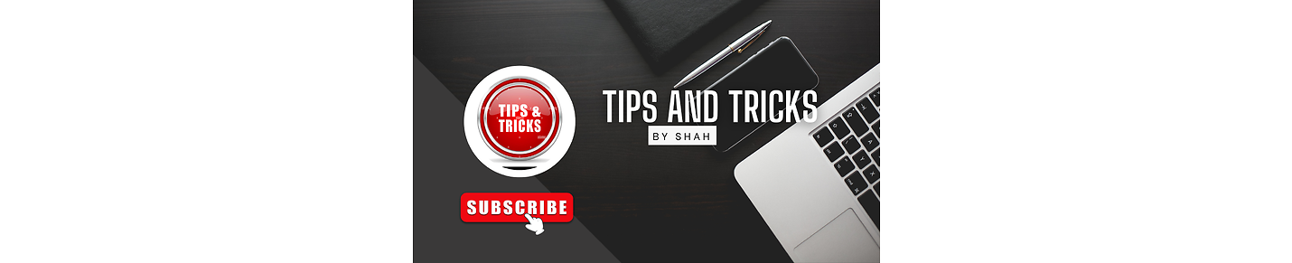 Tips and tricks by shah