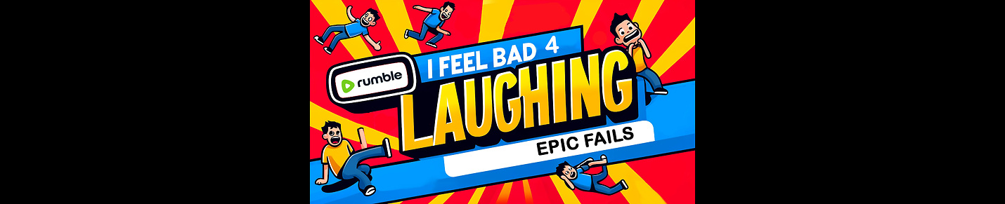 I Feel Bad 4 Laughing!  Where FAILS meet fame, hilarious viral fail videos that will make you laugh your @ss off!