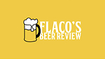 Flaco’s Beer Reviews
