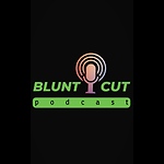 🎙️ BLUNT CUT Podcast