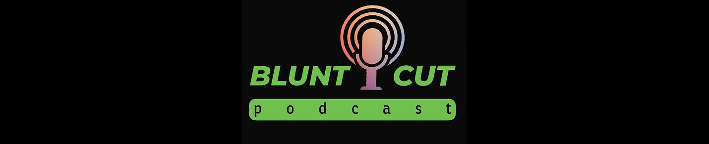 🎙️ BLUNT CUT Podcast