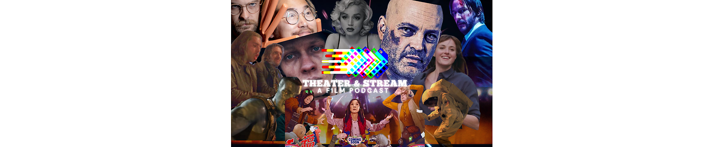 Theater & Stream: A Film Podcast