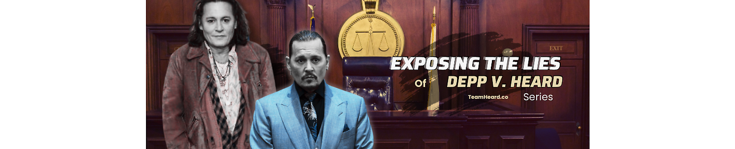 Exposing the lies of Depp V. Heard