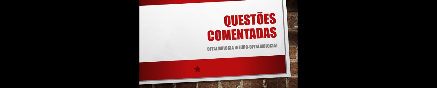 Questões de concurso Neuro-oftalmol