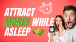 Sleep Tight & attract money