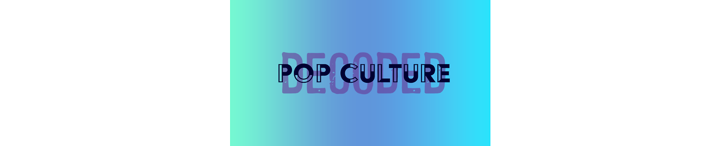 Pop Culture Decoded
