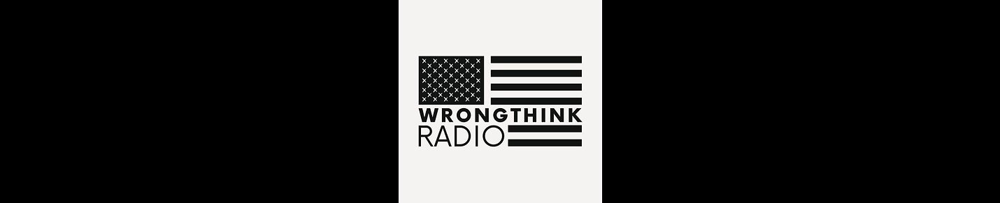 Wrongthink Radio