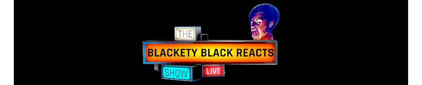 Blackety Black Reacts