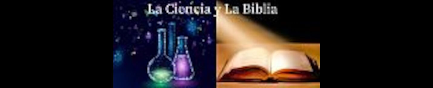 LA CIENCIA Y LA BIBLIA