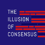 The Illusion of Consensus