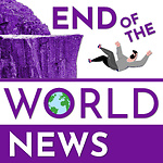 EndOfTheWorldNewsPodcast