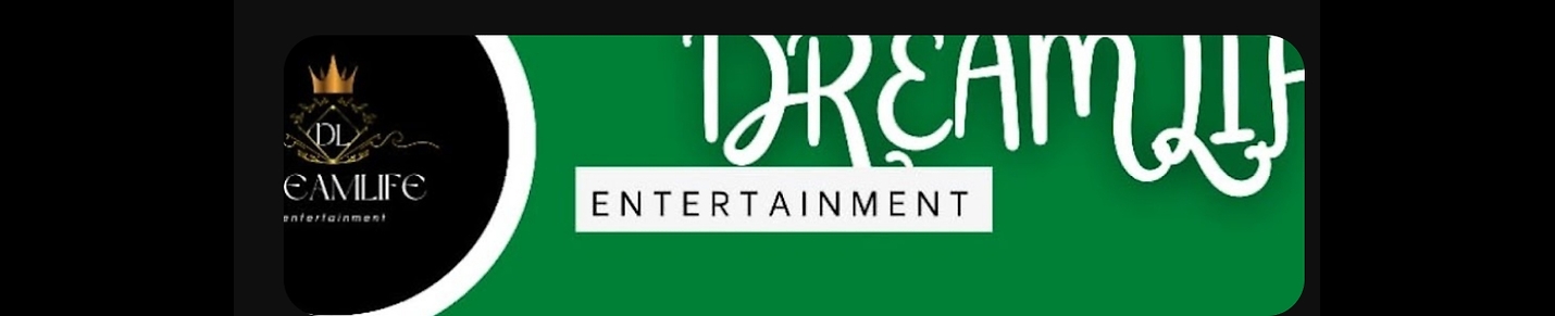 Dream life entertainment