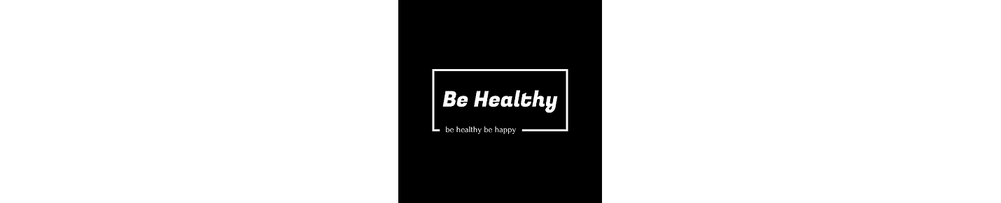 Be healthy Be Happy