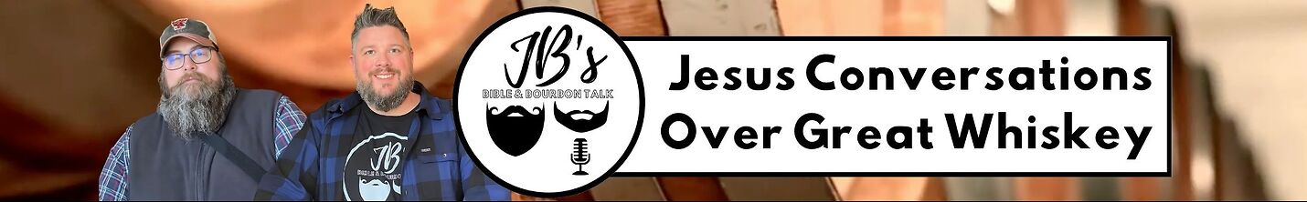 JB's Bible and Bourbon Talk