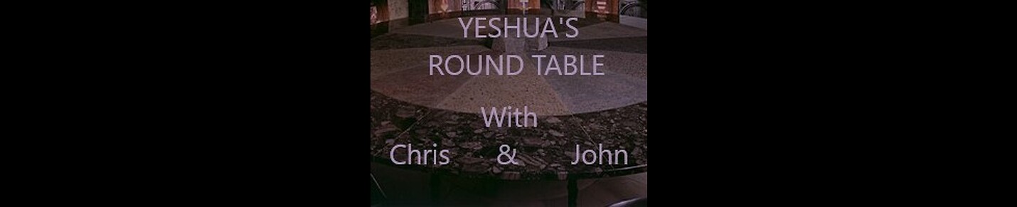 Yeshua's Roundtable