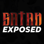 Satan Exposed: Revealing the Deceptions of the Last Days