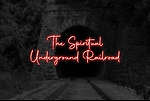 The Spiritual Underground Railroad