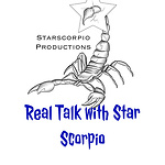 Real Talk with Star Scorpio