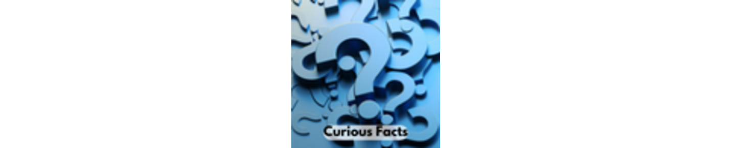 Curious Facts