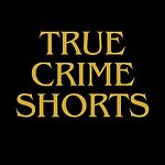 True Crime Shorts