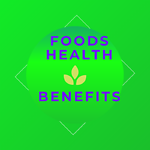 FOODS HEALTH BENEFITS