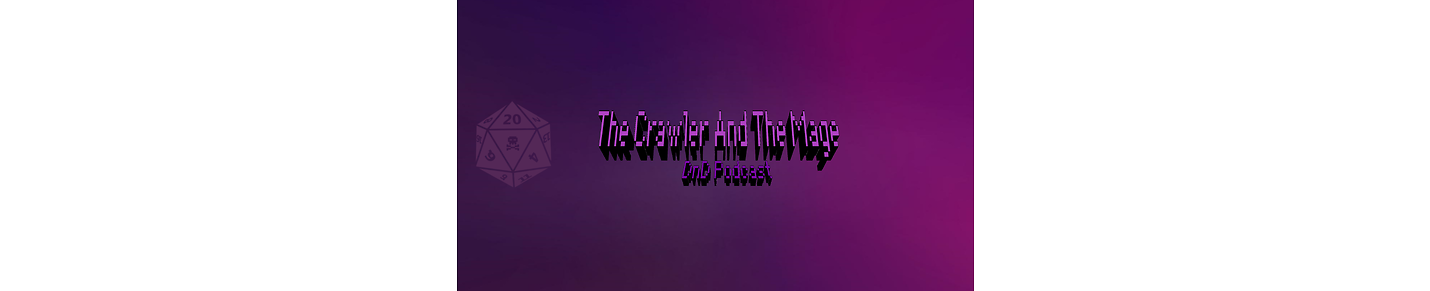 TheCrawlerAndTheMageDnDPodcast