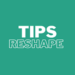Tips Reshape