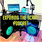 Exposing The Script Podcast