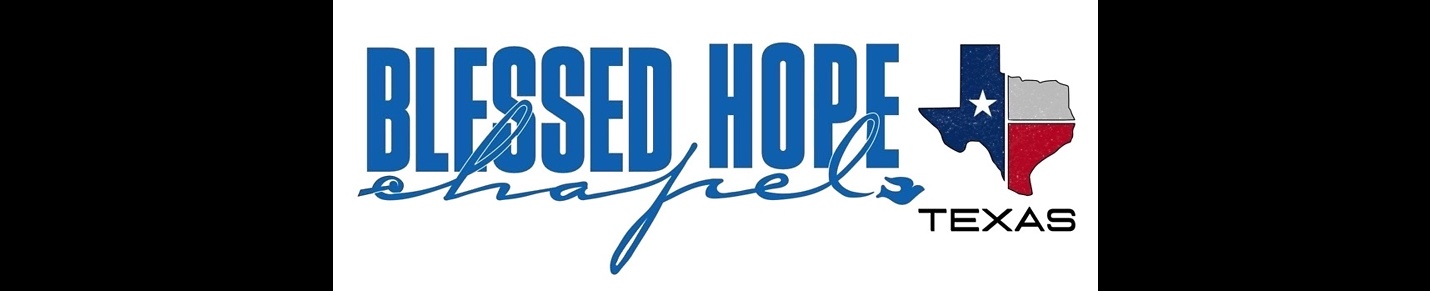 Blessed Hope Chapel Texas