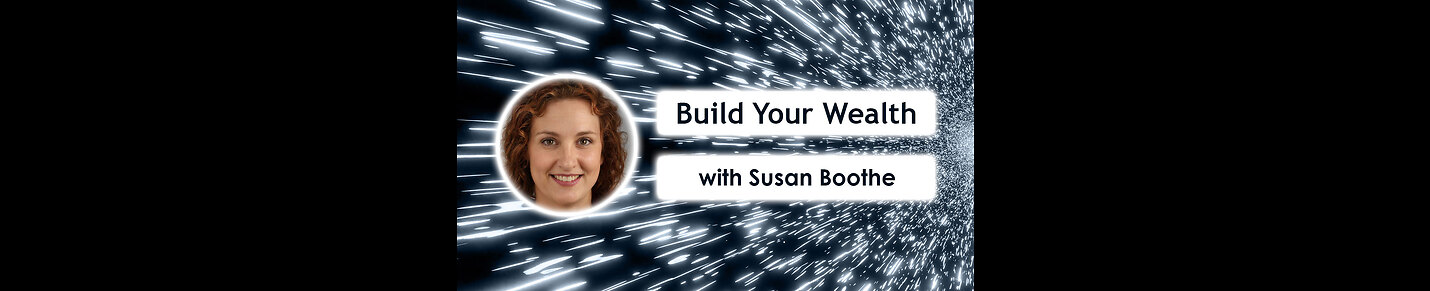 Build your wealth with Susan Boothe