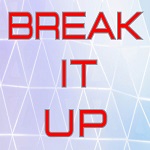 Break It Up