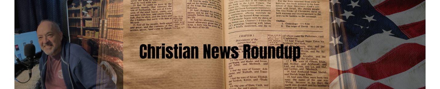 Christian News Roundup